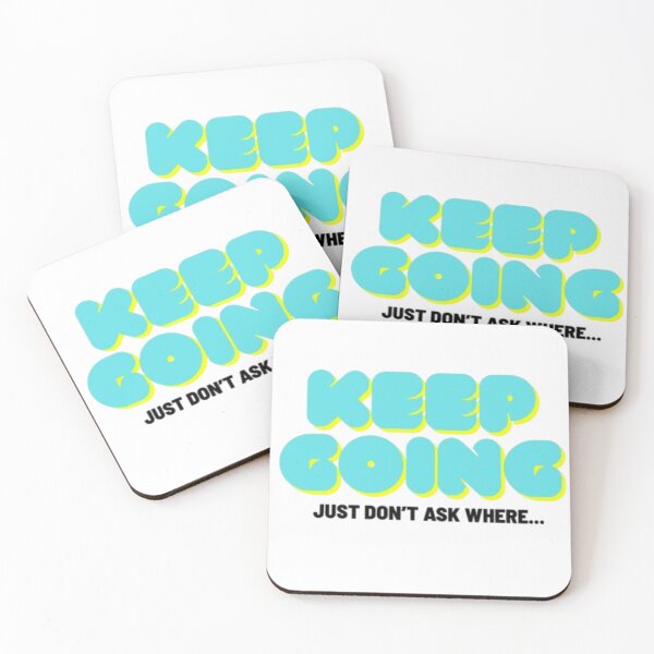 Item preview, Keep Going ( Just Don't Ask Where) - Dark Humor Quote designed and sold by YesSpark.