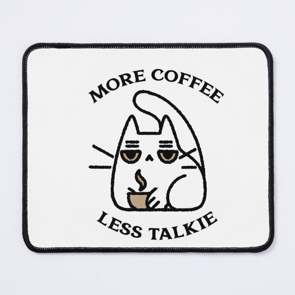 Item preview, More Coffee Less Talkie, Cat designed and sold by HoppingCreation.