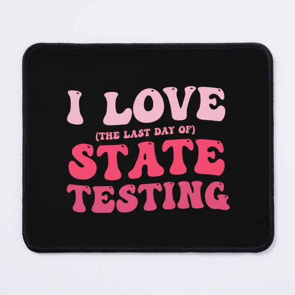 Item preview, I Love The Last Day of State Testing Pink Teacher Aesthetic designed and sold by Ali-printshop.