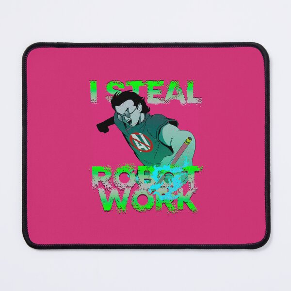 Item preview, I STEAL ROBOT WORK - ANTI AI designed and sold by GabCastro.