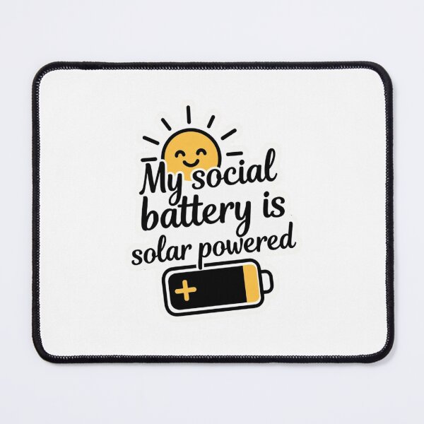 Item preview, My Social Battery Is Solar Powered  designed and sold by Digital-Dogs.