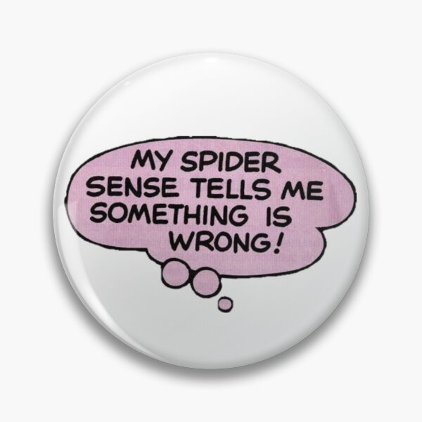 Item preview, My Spider Sense Tells Me Something Is Wrong Spider-Man designed and sold by spiderkid093.