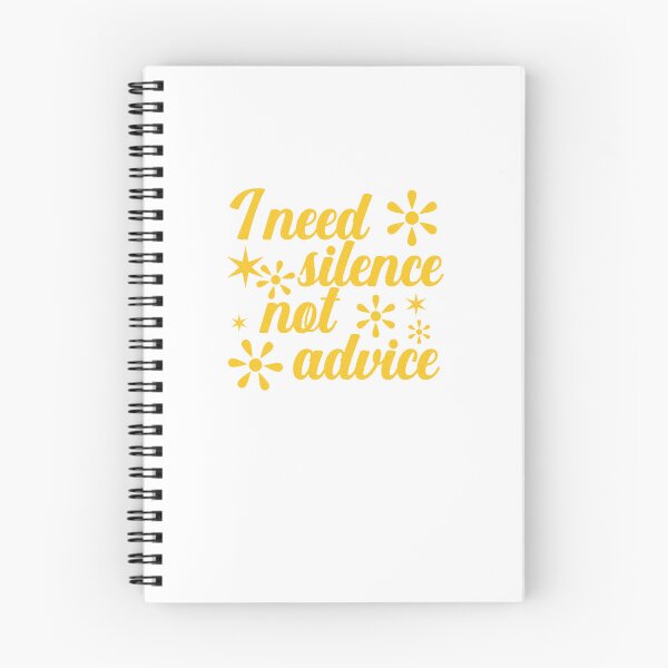 Item preview, I NEED SILENCE, NOT ADVICE  designed and sold by DesignMindSG.