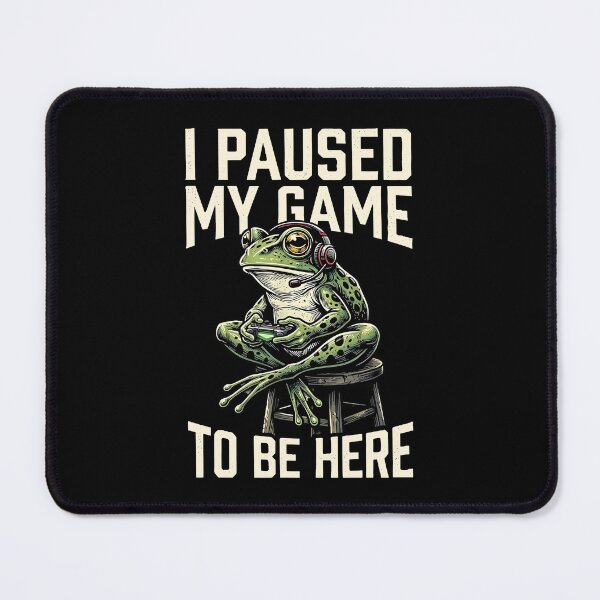 Item preview, I Paused My Game To Be Here Funny Gamer Frog Video Game designed and sold by phoebelevine.