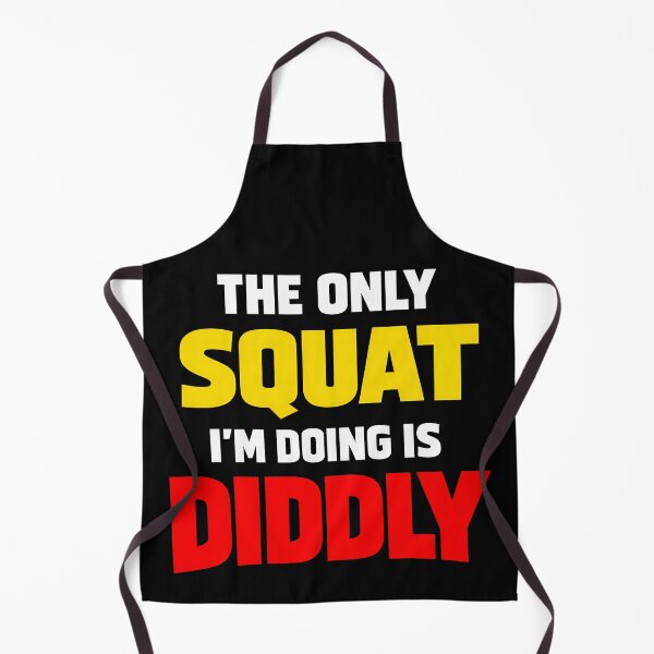 Item preview, The Only Squat Im Doing Is Diddly Gym Humor Design designed and sold by TeeTimeTreasure.