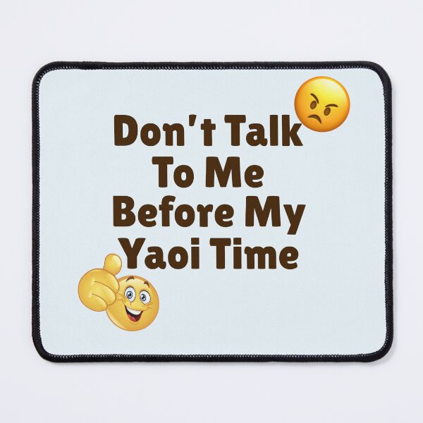Item preview, Don't Talk To Me Before My Yaoi Time designed and sold by For-The-Fans.