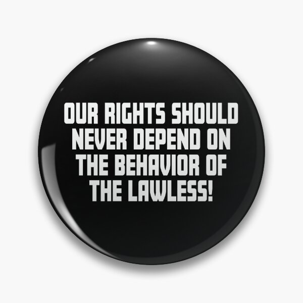 Item preview, Our Rights Should Never Depend On Lawless designed and sold by Rosemarie Guieb Designs.