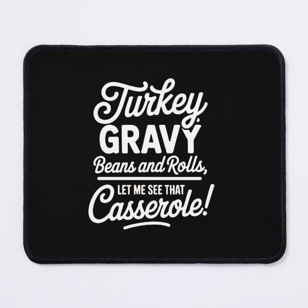 Item preview, Turkey Gravy Beans And Rolls Let Me See That Casserole Thanksgiving Graphic Turkey Day designed and sold by Moon-Ape.