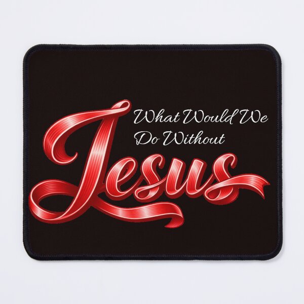 Item preview, What Would We Do Without Jesus – Script Design designed and sold by TheBibleStop.