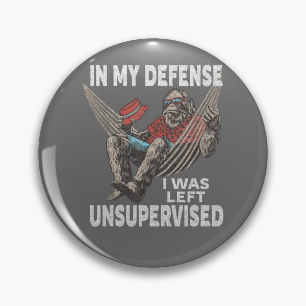 Item preview, In My Defense I was Left Unsupervised Graphic Sasquatch Funny Saying Bigfoot Lazy Humor designed and sold by alber-garnell.