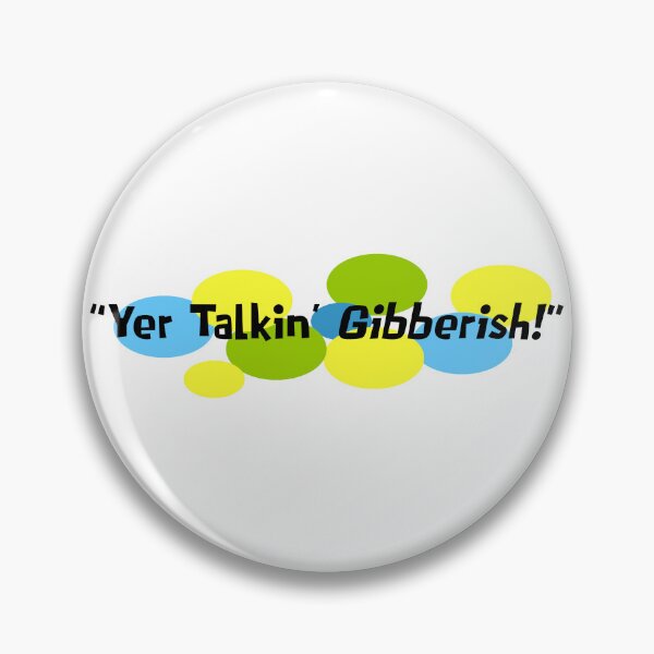 Item preview, Yer Talkin' Gibberish! designed and sold by Normbot2000.