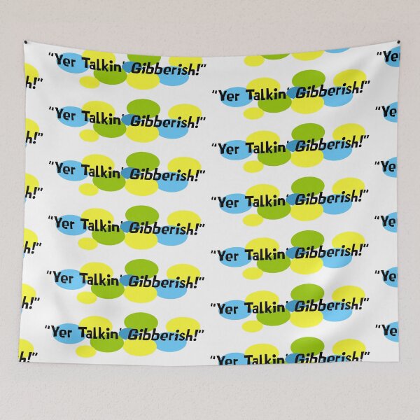 Item preview, Yer Talkin' Gibberish! designed and sold by Normbot2000.