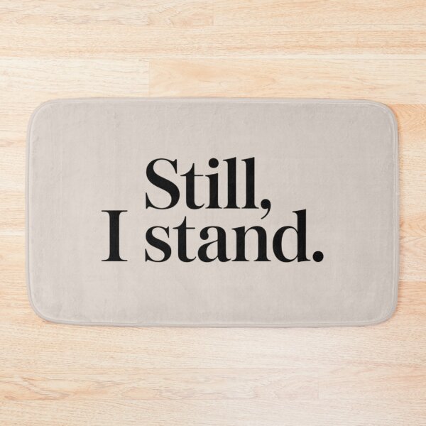 Item preview, Still, I Stand – Minimal Strength & Resilience Quote Design designed and sold by Irene Catchmind.