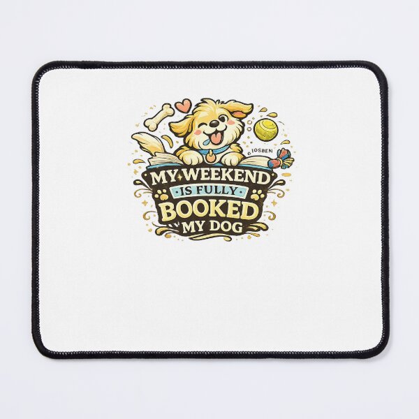 Item preview, My Weekend Is Fully Booked by My Dog Funny Dog Design designed and sold by StyleLap.