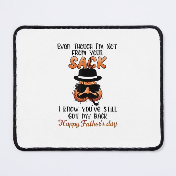 Item preview, Even Though I'm Not From Your Sack I Know You've Still Step Dad Father's Day designed and sold by dal-koz-ar.
