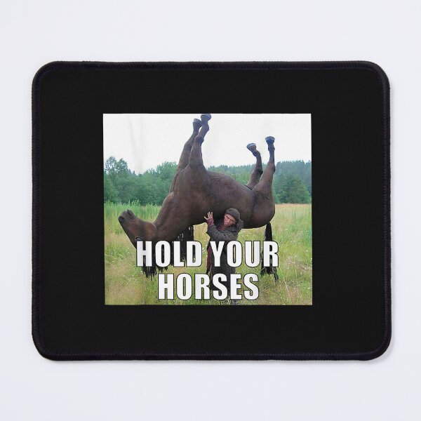 Item preview, Hold Your Horses Funny designed and sold by koffmannohe.