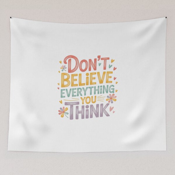 Item preview, Don’t believe everything you think designed and sold by nimmitrends.