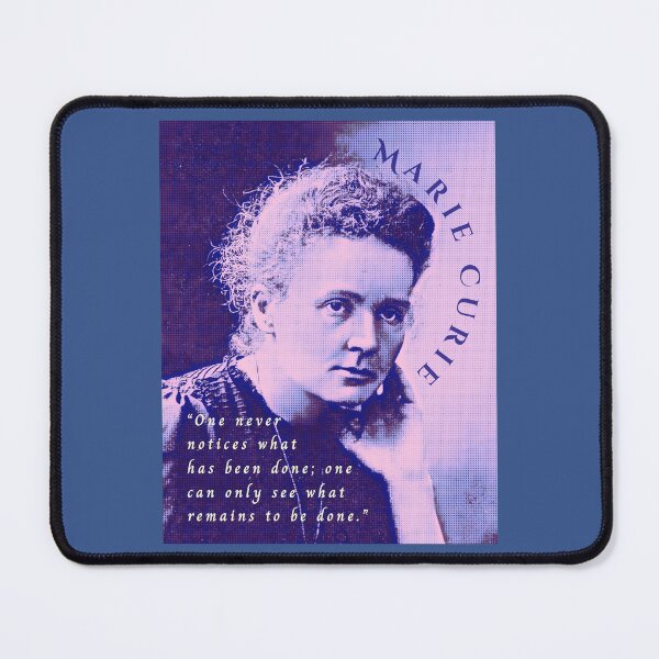 Item preview, Marie Curie  portrait and quote: One never notices what has been done; one can only see what remains to be done. designed and sold by artbleed.