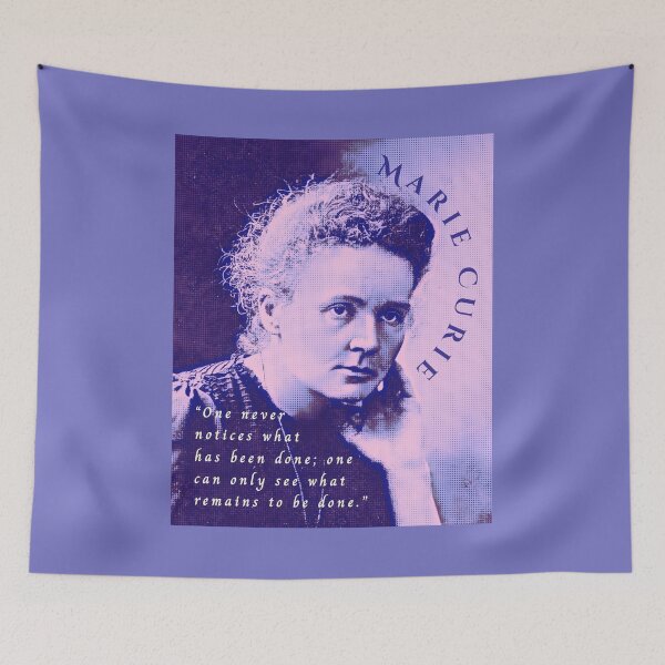 Item preview, Marie Curie  portrait and quote: One never notices what has been done; one can only see what remains to be done. designed and sold by artbleed.