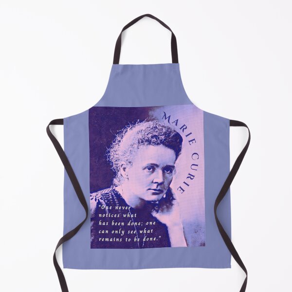 Item preview, Marie Curie  portrait and quote: One never notices what has been done; one can only see what remains to be done. designed and sold by artbleed.