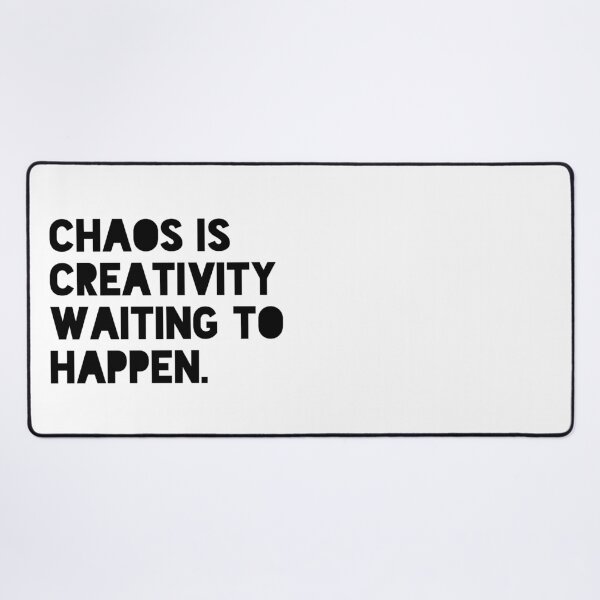 Item preview, Chaos Is Creativity Waiting to Happen Funny Motivational Quote Design designed and sold by THE JAVE STUDIOS.