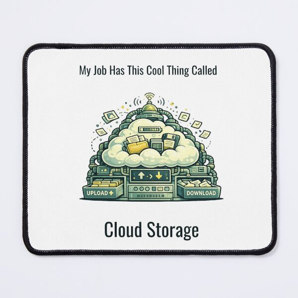 Item preview, My Job Has This Cool Thing Called Cloud Storage – Funny Office Humor Design designed and sold by SillentDesign.