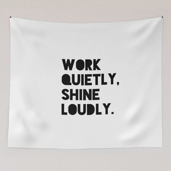 Item preview, Work Quietly Shine Loudly Motivational Success Quote Design designed and sold by THE JAVE STUDIOS.