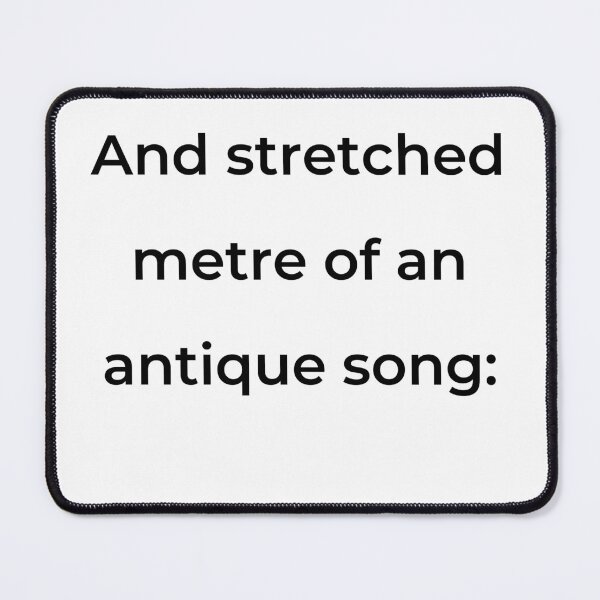 Item preview, "And stretched metre of an antique song:" - print black designed and sold by ariksworld.