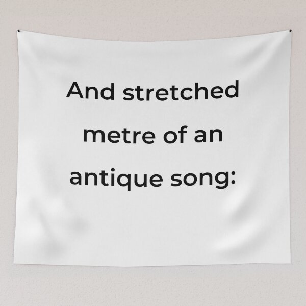 Item preview, "And stretched metre of an antique song:" - print black designed and sold by ariksworld.