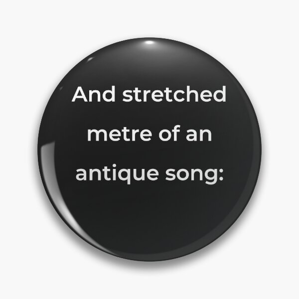 Item preview, "And stretched metre of an antique song:" - print white designed and sold by ariksworld.