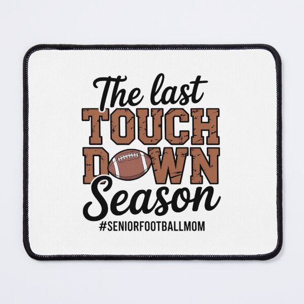 Item preview, The Last Touchdown Season Football Mom designed and sold by BlassmausArt.