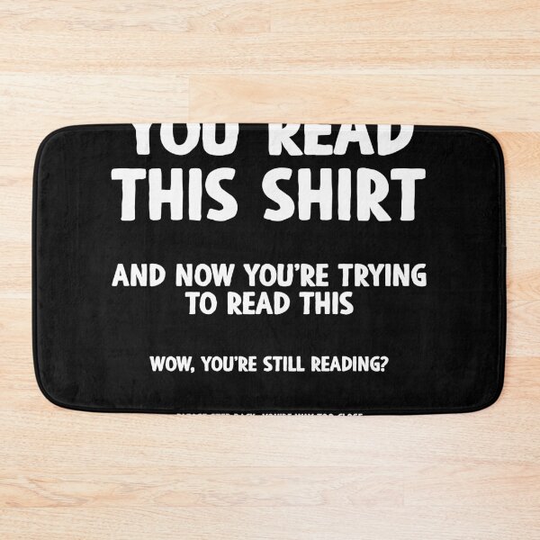 Item preview, You Read This Shirt, You're Too Close - Funny Simple Novelty Humor Gift designed and sold by mauritayunza.