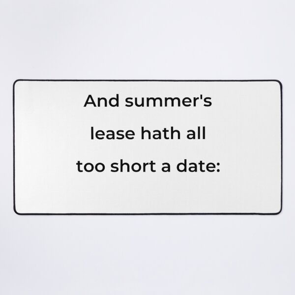Item preview, "And summer's lease hath all too short a date:" - print black designed and sold by ariksworld.