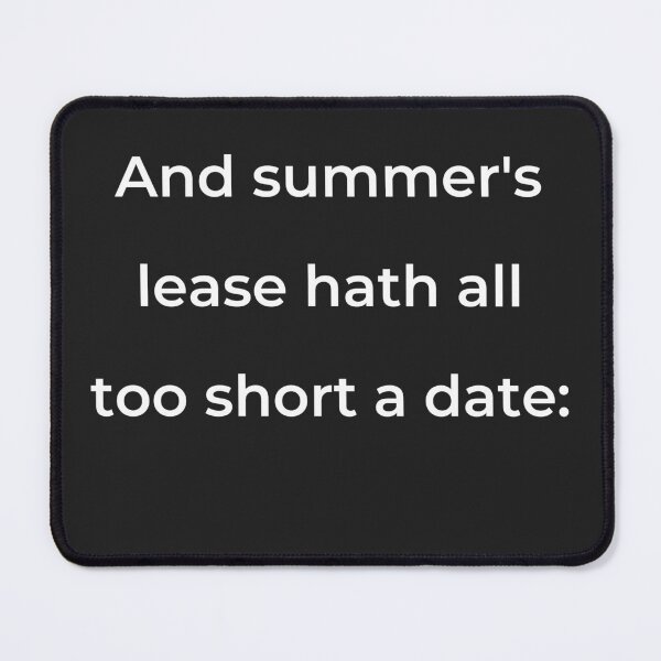 Item preview, "And summer's lease hath all too short a date:" - print white designed and sold by ariksworld.