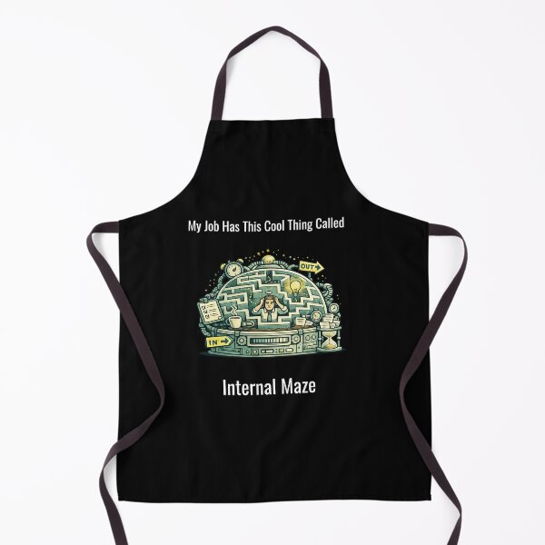 Item preview, My Job Has This Cool Thing Called Internal Maze – Funny Office Humor Design designed and sold by SillentDesign.
