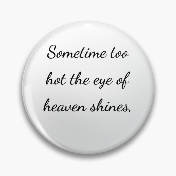Item preview, "Sometime too hot the eye of heaven shines," - handwriting black designed and sold by ariksworld.