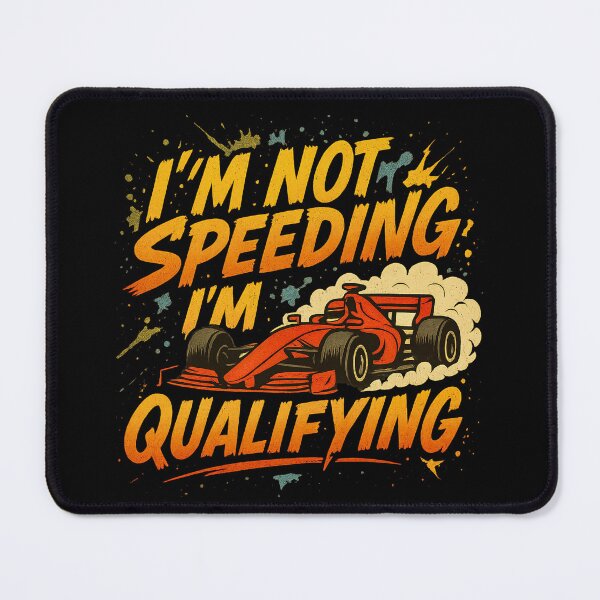Item preview, I'm Not Speeding I'm Qualifying Funny F1 Racing designed and sold by reval-store.