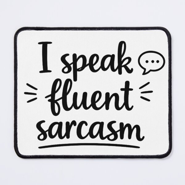 Item preview, I Speak Fluent Sarcasm Quote designed and sold by MarselArt.