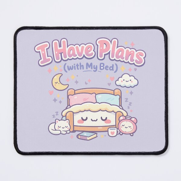 Item preview, I have Plans (With My Bed) | Cute Kawaii Lazy Day Aesthetic designed and sold by PopCulturePixel.