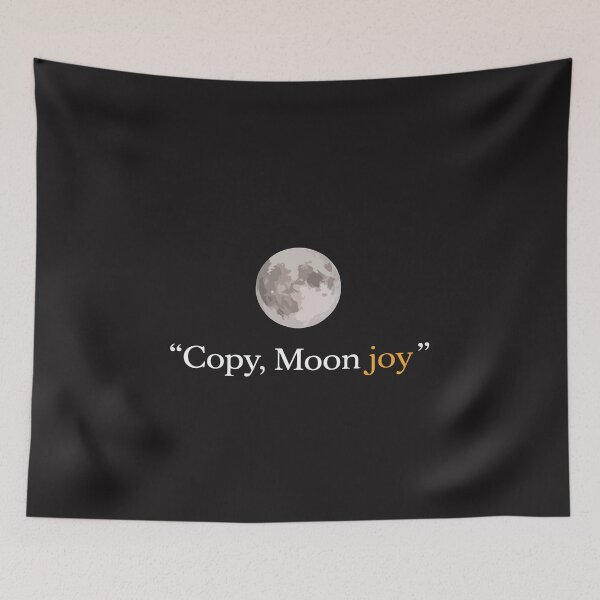 Item preview, Copy Moon Joy Funny Lunar Quote Weird Humor Aesthetic Design designed and sold by kiralynstration.