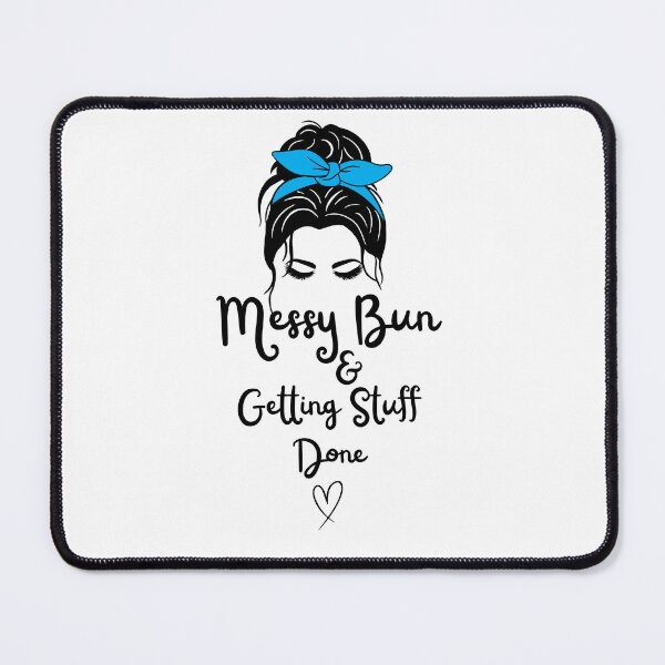 Item preview, Messy Bun & Getting Stuff Done – Funny Mom Life Quote designed and sold by lielie99.