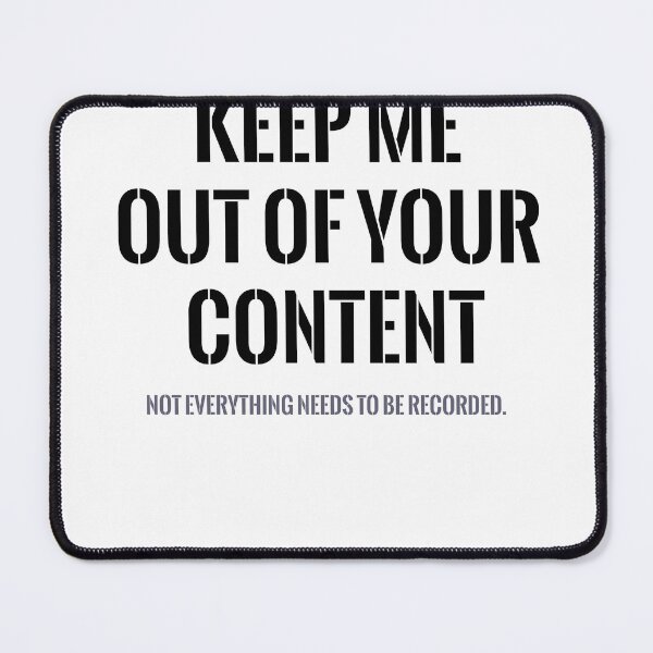 Item preview, Keep Me Out of Your Content – Not Everything Needs to Be Recorded | Anti-Influencer Streetwear Typography designed and sold by STYKD.