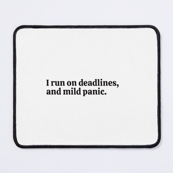 Item preview, I run on deadlines, and mild panic. Sticker designed and sold by rebel-store21.
