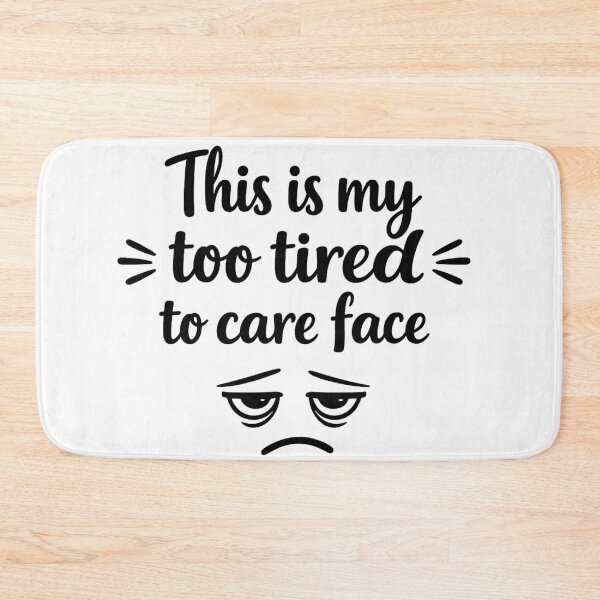 Item preview, Too Tired To Care Quote designed and sold by MarselArt.