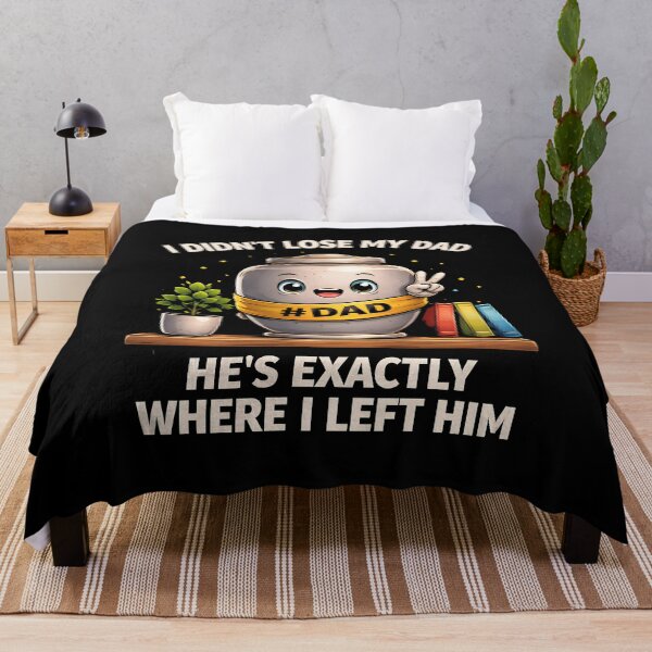 Item preview, I Didn't Lose My Dad He's Exactly Where I Left Him designed and sold by JODYSMORGAN.