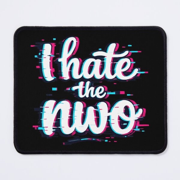 Item preview, I Hate the NWO Glitch Text  |  Anti NWO Conspiracy Meme designed and sold by MaxLevelMerch.