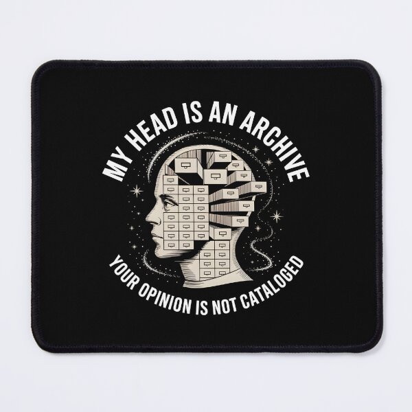 Item preview, My Head is an Archive Your Opinion is Not Cataloged designed and sold by MagicWander.