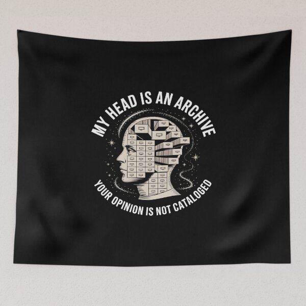 Item preview, My Head is an Archive Your Opinion is Not Cataloged designed and sold by MagicWander.