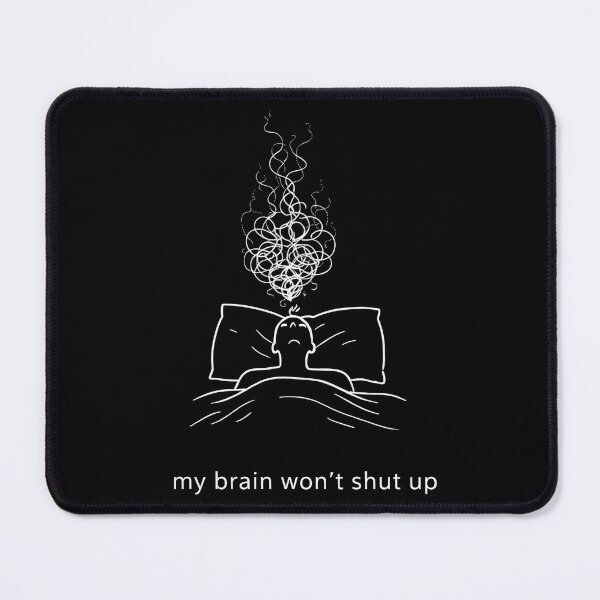 Item preview, My Brain Won’t Shut Up Design designed and sold by apex.vibe.