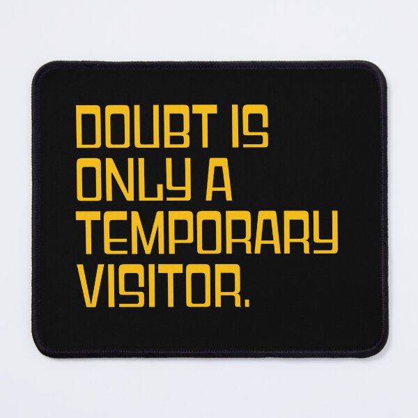 Item preview, Doubt Is Only a Temporary Visitor Motivational Quote Design designed and sold by THE JAVE STUDIOS.
